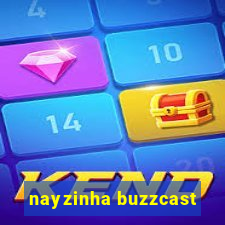 nayzinha buzzcast